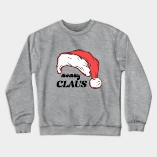 Mommy Claus  Christmas T-shirt Crewneck Sweatshirt